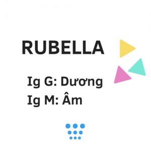 Rubella Ig G Dương có sao không