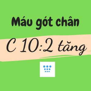 Kết quả máu gót chân có chỉ số C10:2 cao